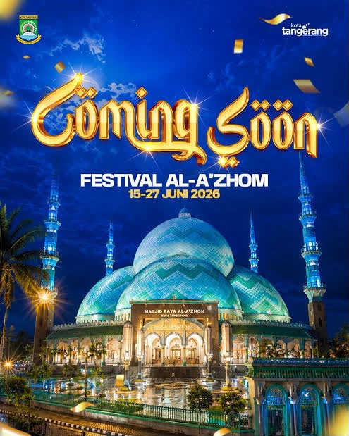 Jelang Pembukaan, Festival Al-A’zhom XIII Siap Semarakkan Kota Tangerang dengan Syiar dan Pemberdayaan Ekonomi Umat.